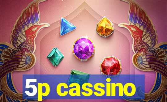 5p cassino